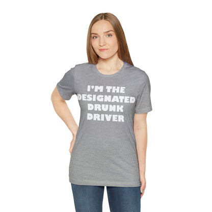 Designated drunk driver T-Shirt