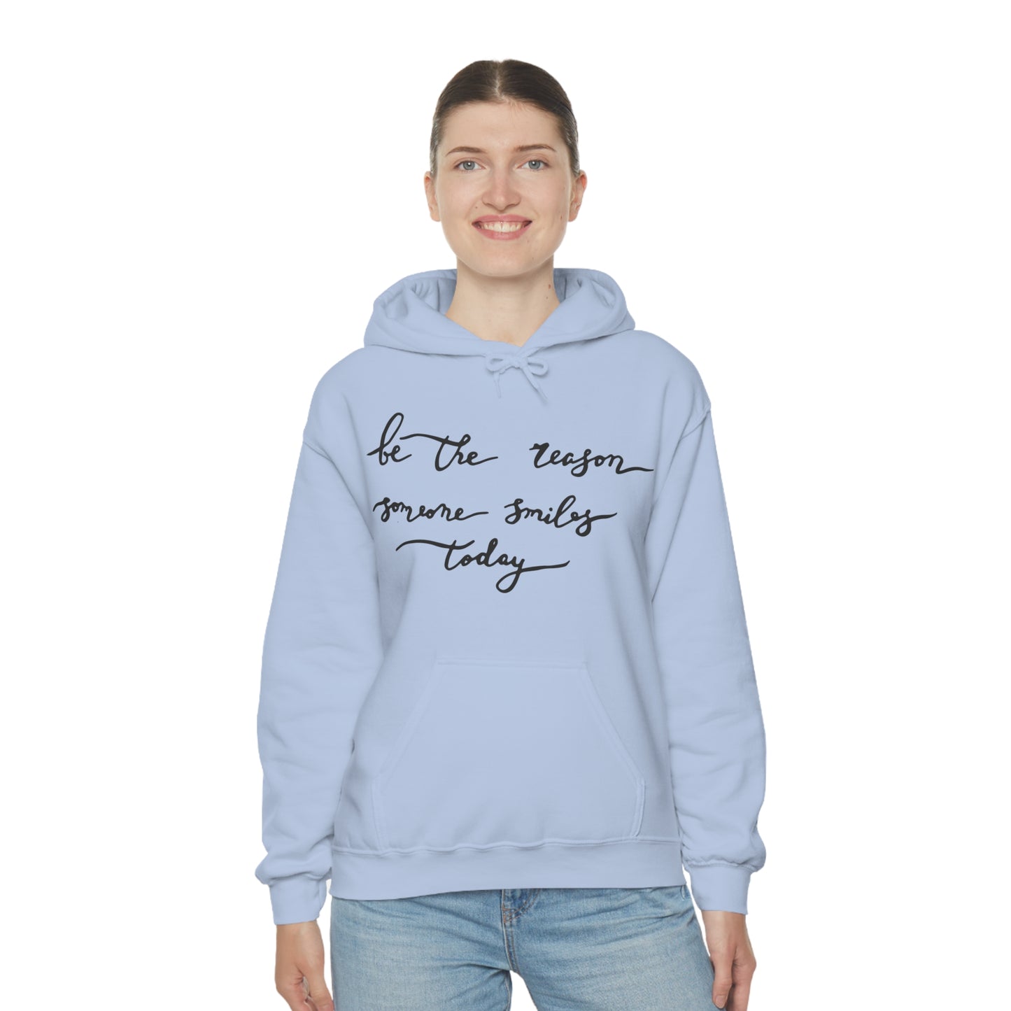 Be the reason someone smiles today Hoodie