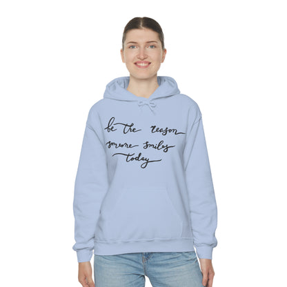 Be the reason someone smiles today Hoodie