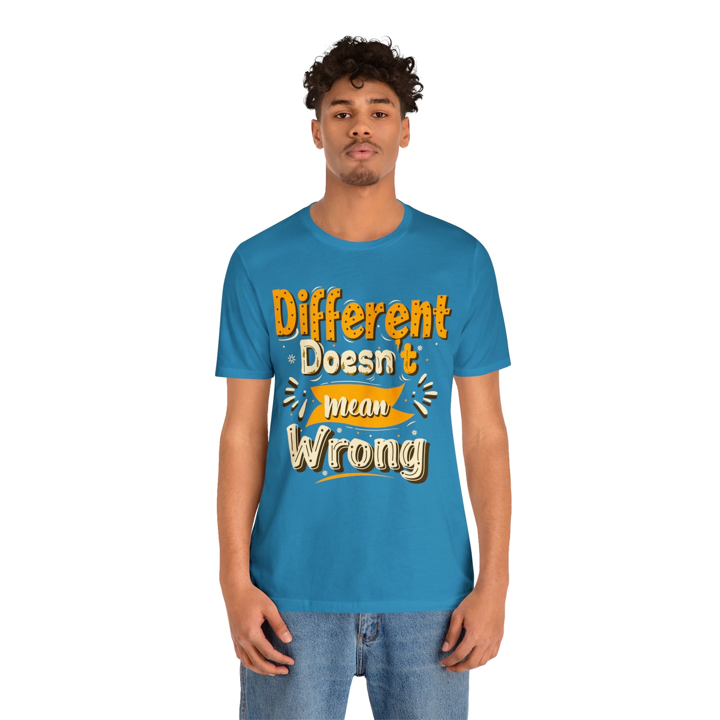 Different Doesn't Mean Wrong T-Shirt