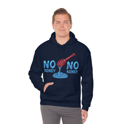 No money _ No honey Hoodie