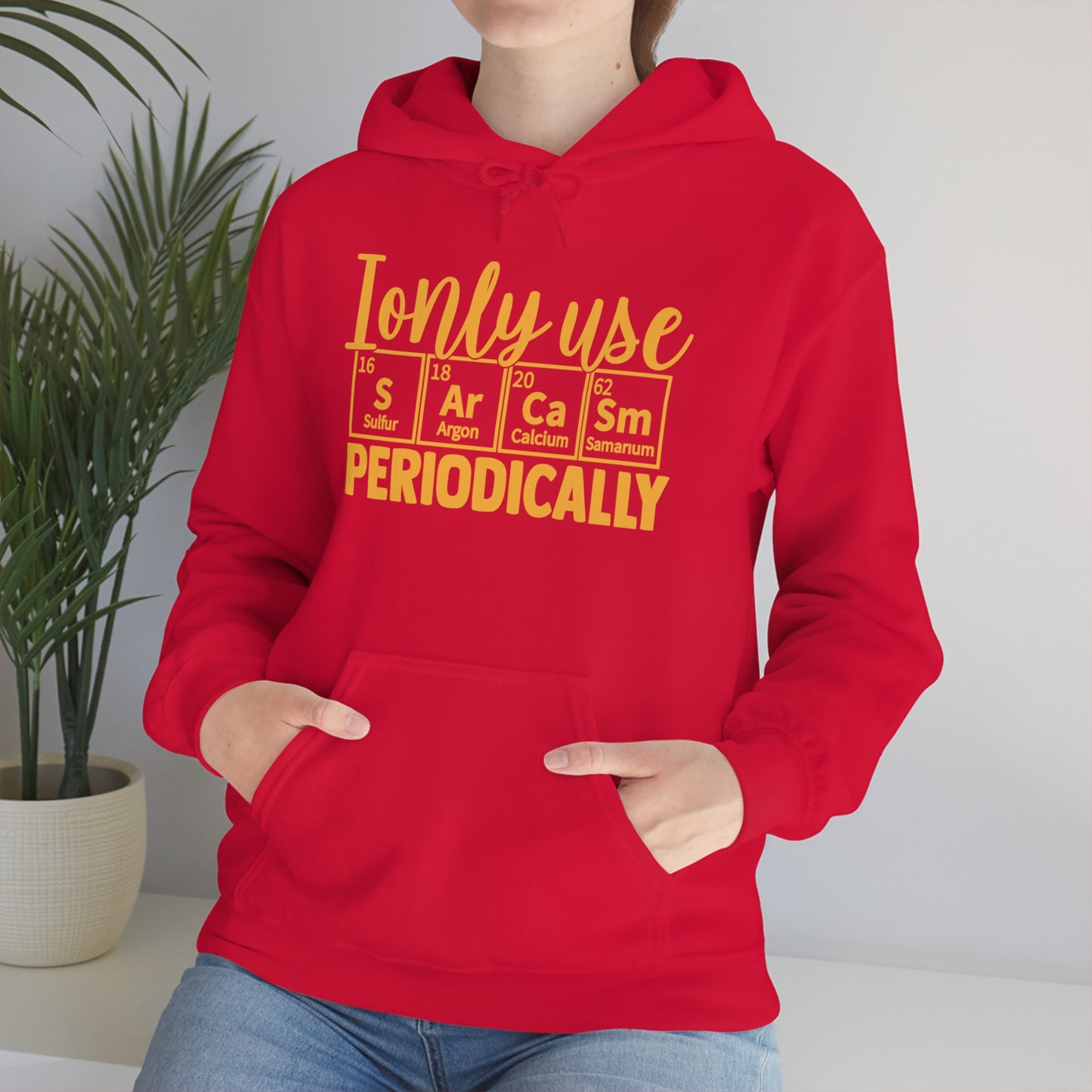 I Only Use Sarcasm Periodically Hoodie