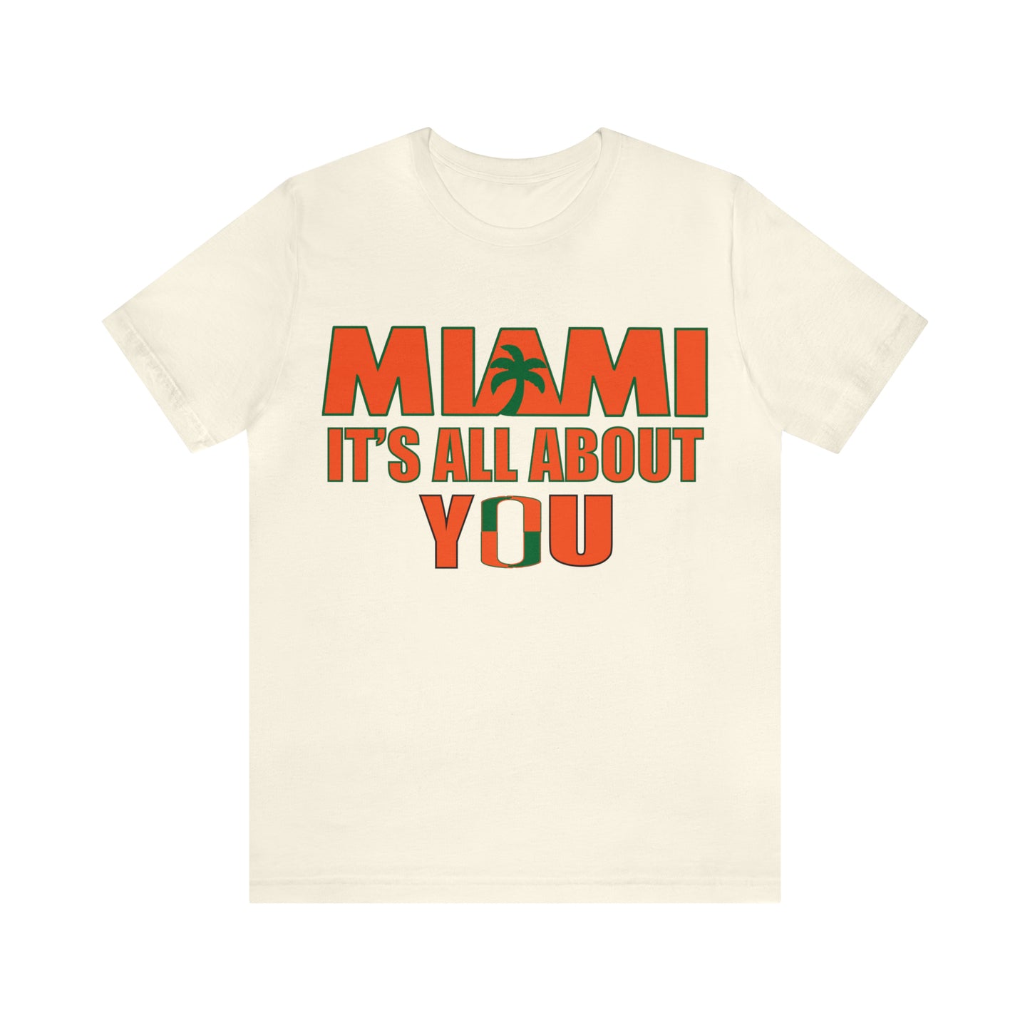 Miami is all about you T-Shirt