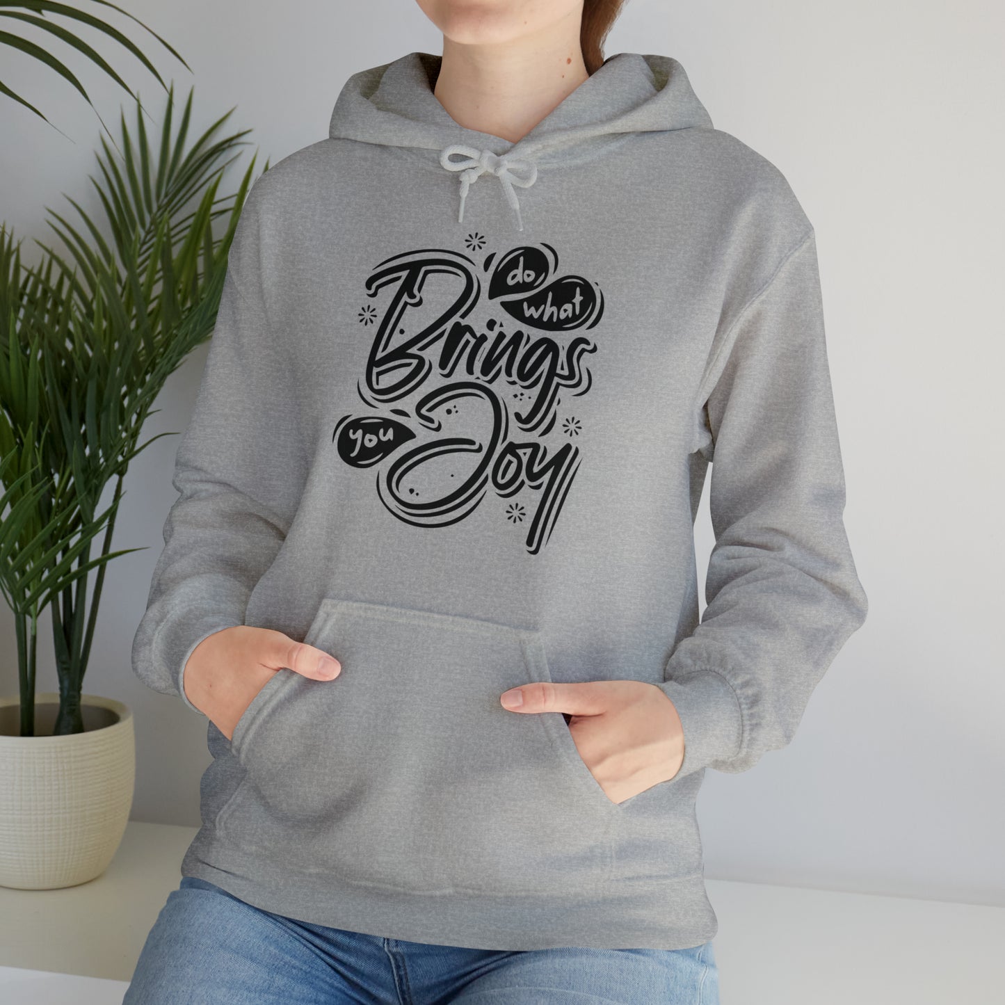 Do what brings you Joy Hoodie