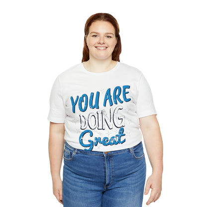 You Are Doing Great T-Shirt