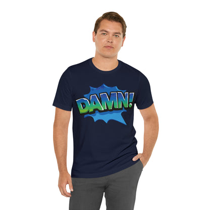 Damn! colorful T-Shirt