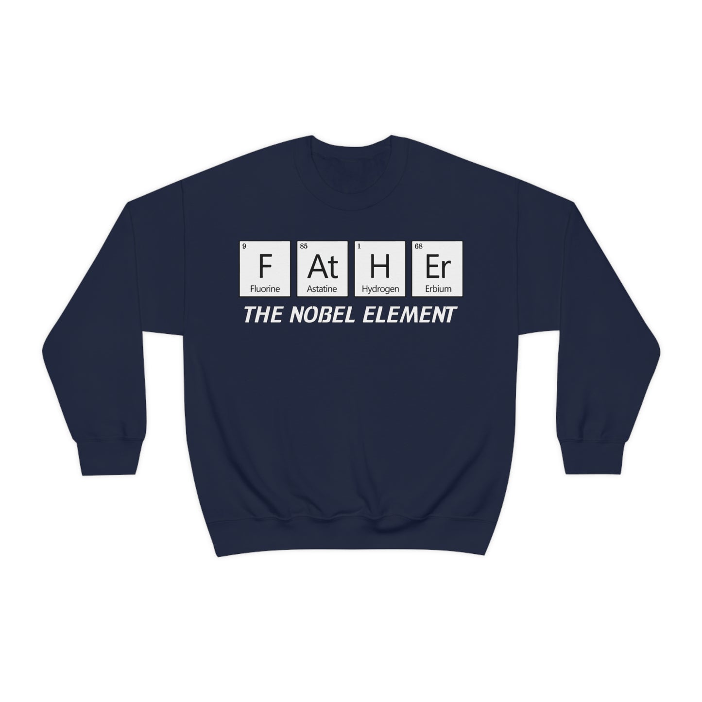 Father The Nobel Element Crewneck Sweatshirt