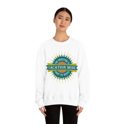 Vacation Mode The Adventure Is About To Begin Crewneck Sweatshirt