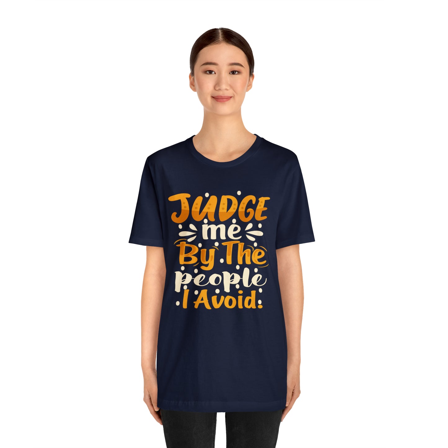 Judge Me By The People I Avoid T-Shirt