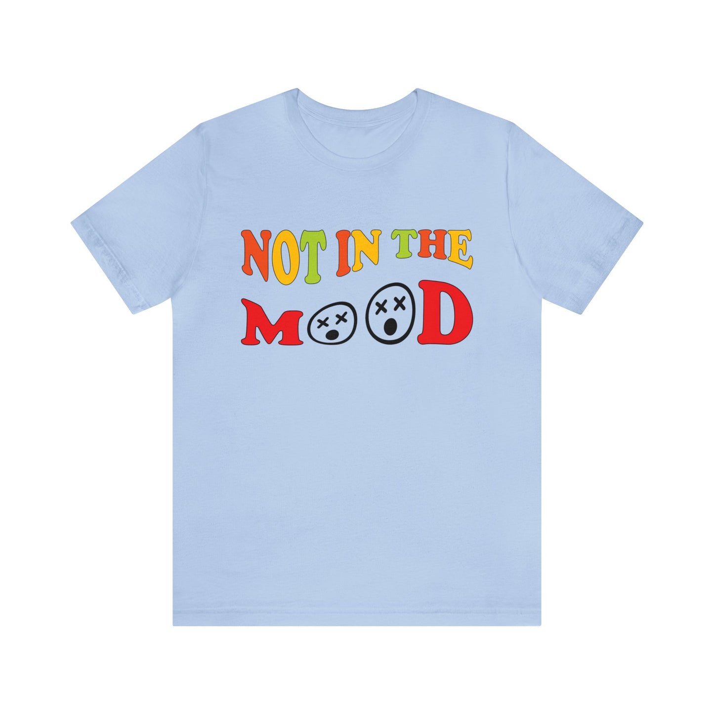 Not in the mood T-Shirt