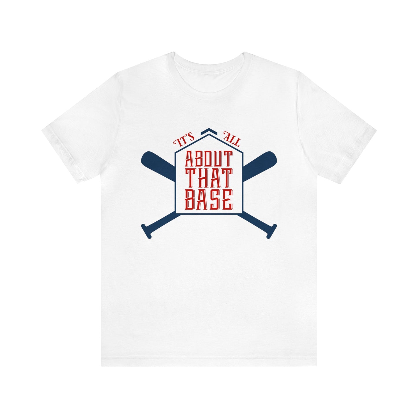 It's All About That Base T-Shirt