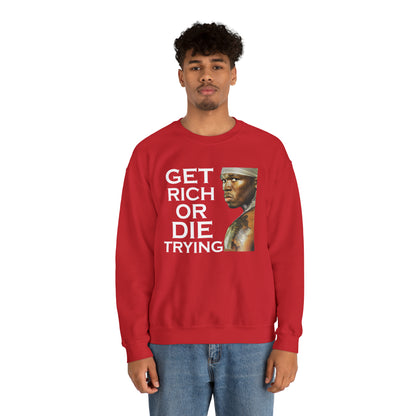 Get rich or die trying Crewneck Sweatshirt