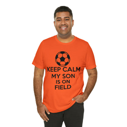 Keep calm my son is on the field T-Shirt