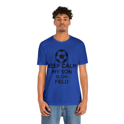 Keep calm my son is on the field T-Shirt