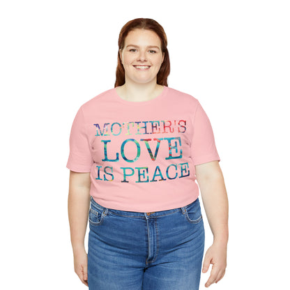 Mothers love is peace T-Shirt