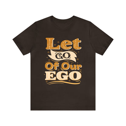 Let go of our ego T-Shirt