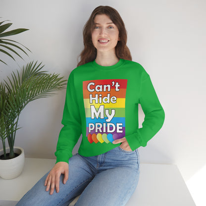 Can't hide my PRIDE Crewneck Sweatshirt