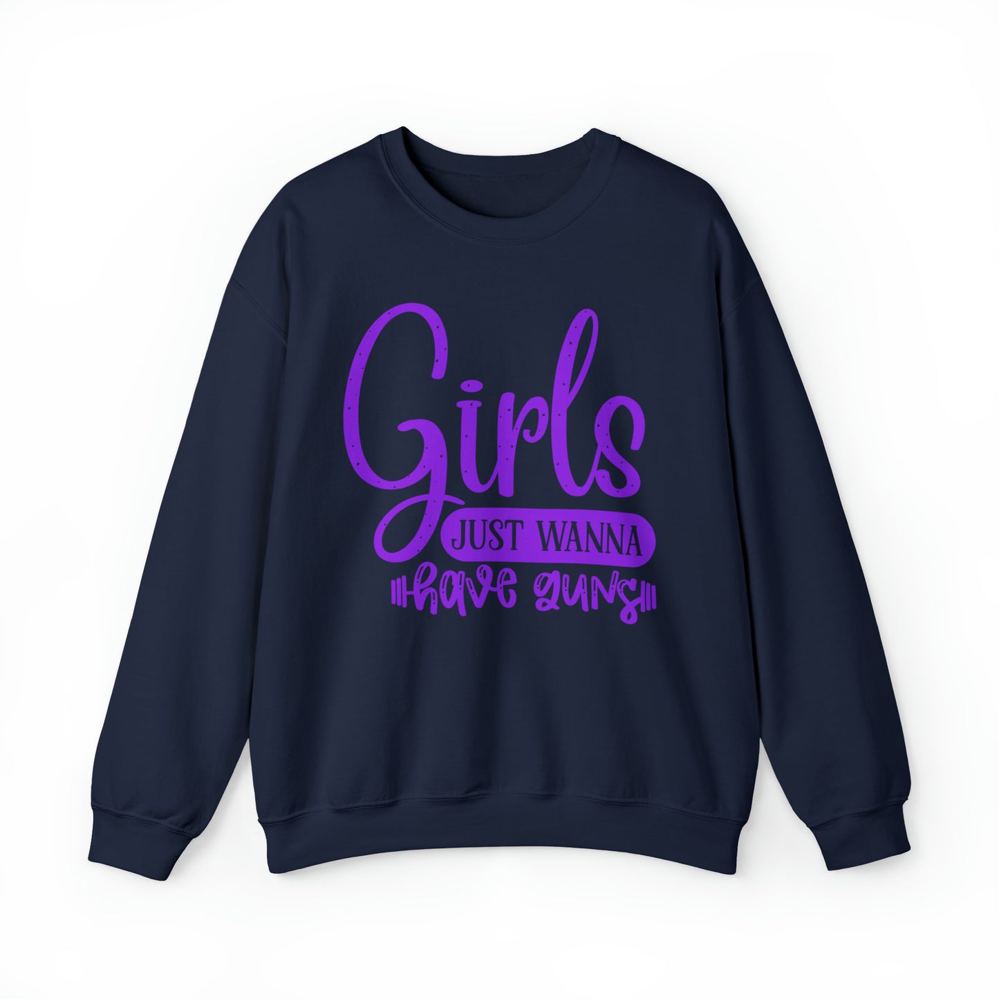 Girls Just Wanna Have Guns Crewneck Sweatshirt