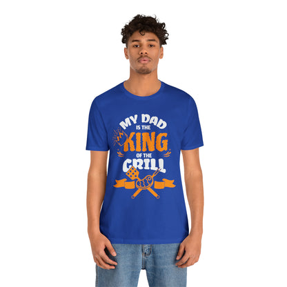 My Dad Is King Of The Grill T-Shirt