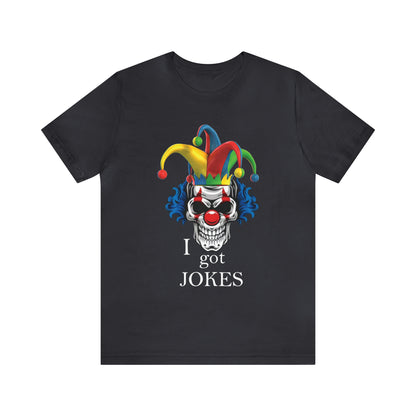 I got jokes T-Shirt