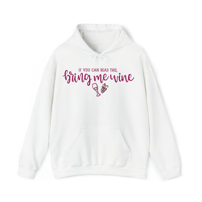 If_you_can_read_this_bring_me_wine Hoodie