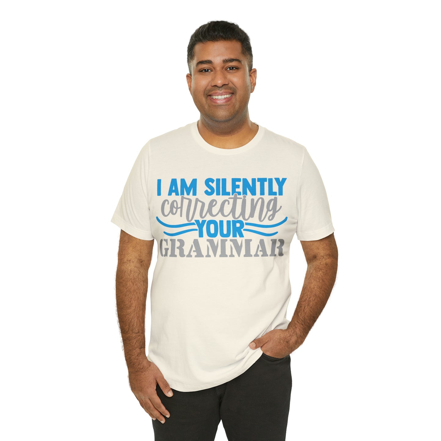 I Am Silently Correcting Your Grammar T-Shirt