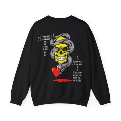 Thinking of you is a poison drink Crewneck Sweatshirt