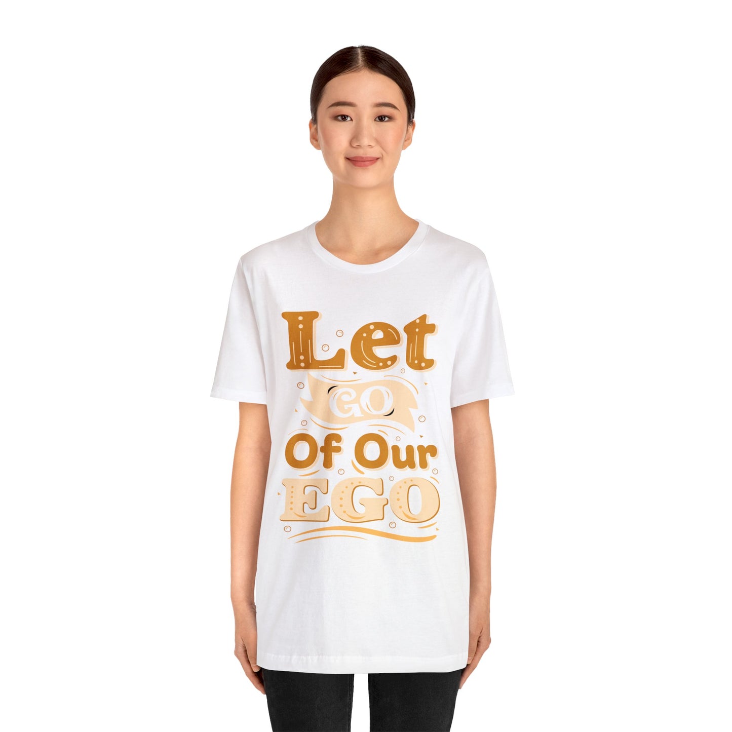 Let go of our ego T-Shirt