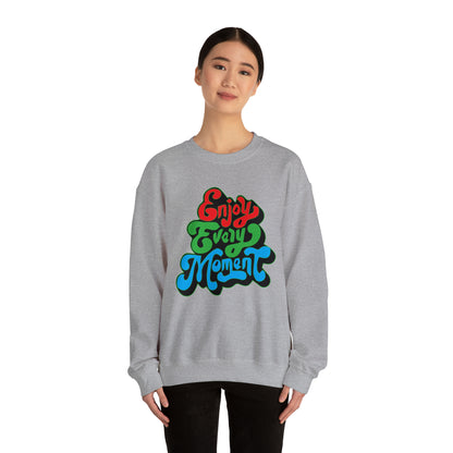 Enjoy every moment Crewneck Sweatshirt