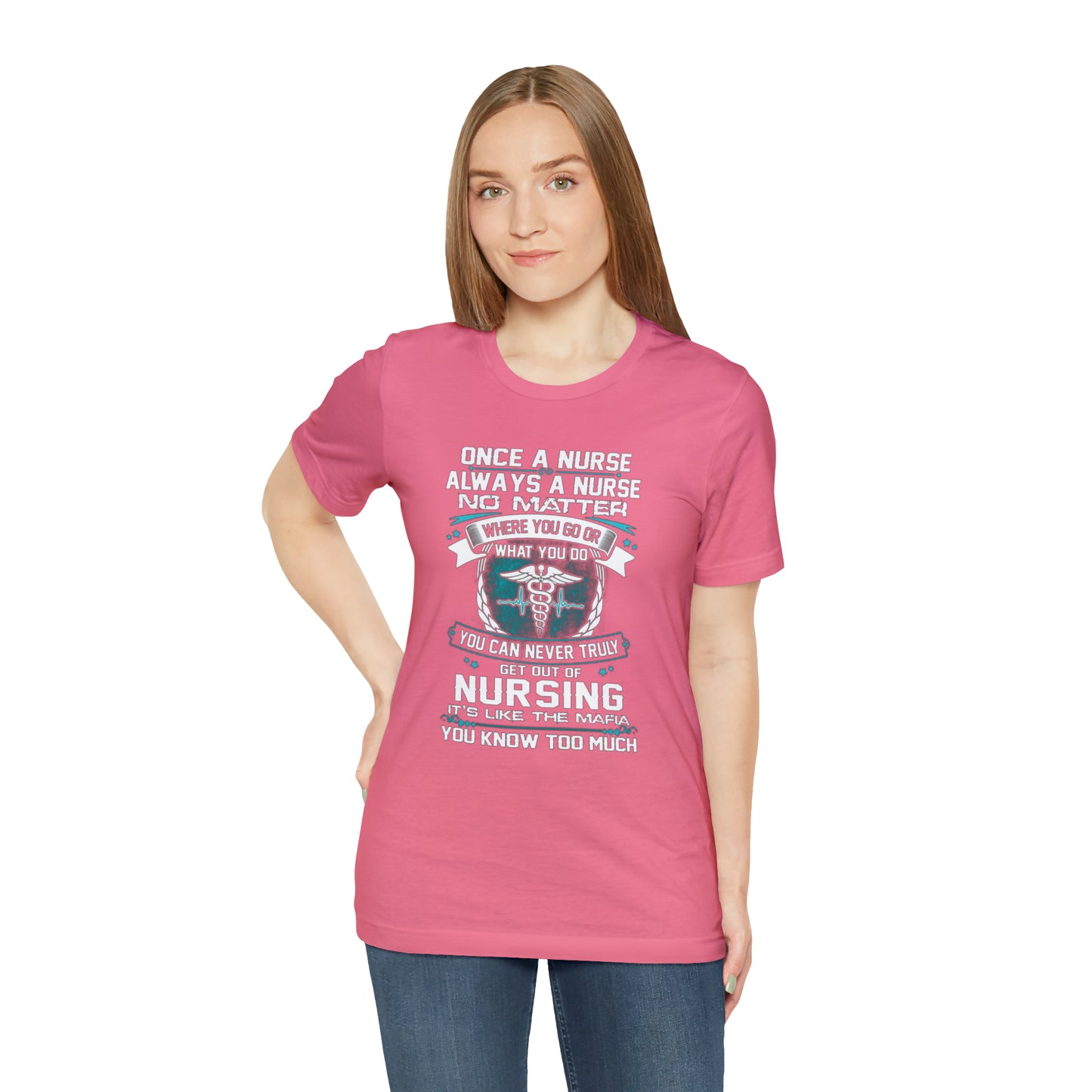 Once a nurse always a nurse T-Shirt