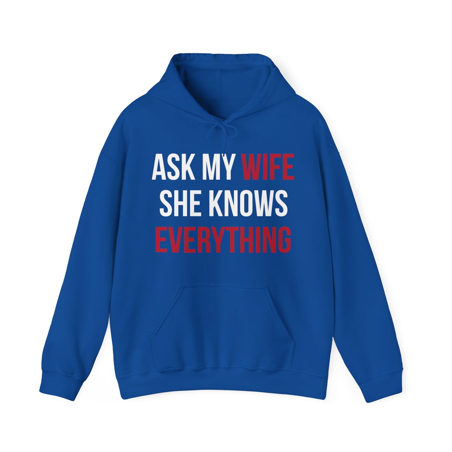 Ask my wife she knows everything Hoodie