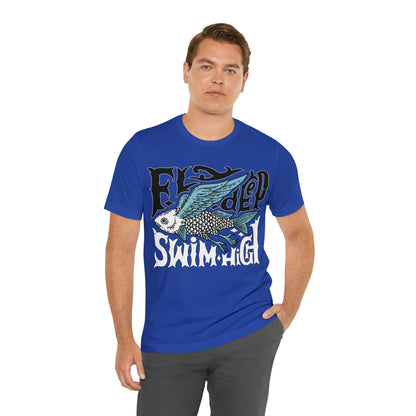 Fly deep swim high T-Shirt