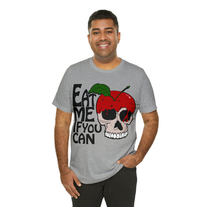 Eat me if you can T-Shirt