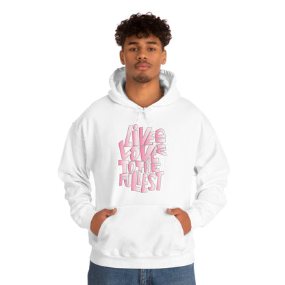 Live and love to the fullest 2 Hoodie