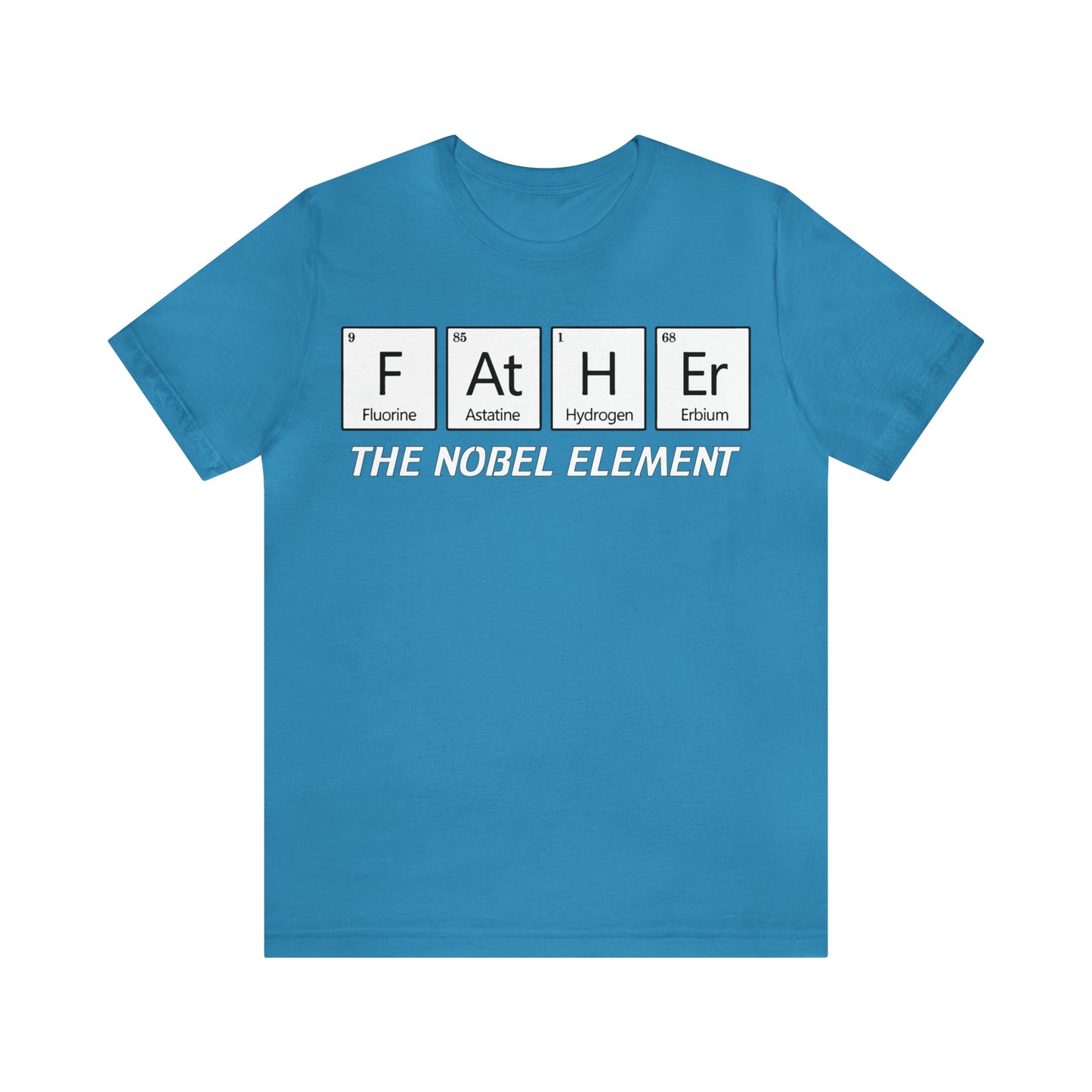 Father The Nobel Element T-Shirt