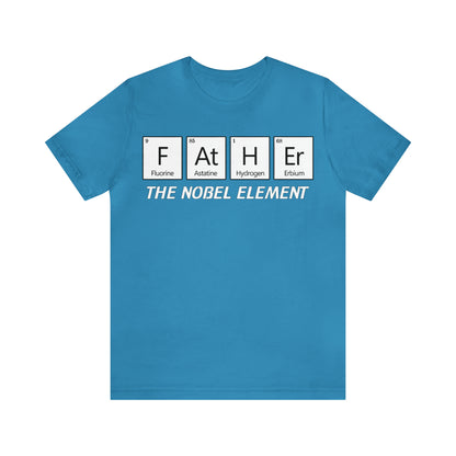 Father The Nobel Element T-Shirt