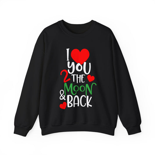 Love you 2 the moon and back Crewneck Sweatshirt