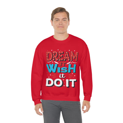 Dream It Wish It Do It Crewneck Sweatshirt