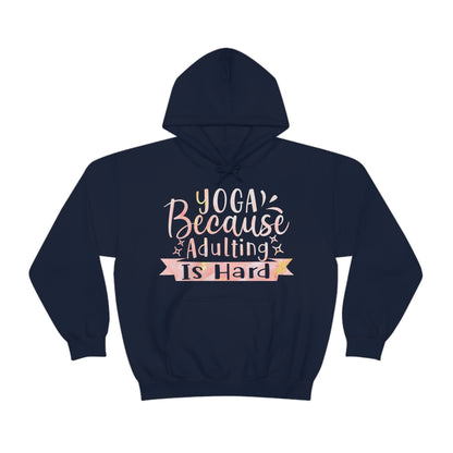 Yoga because adulting is hard Hoodie