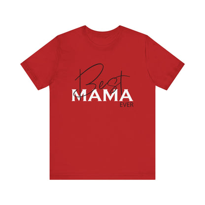 Best Mama ever T-Shirt