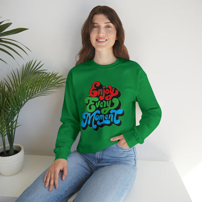 Enjoy every moment Crewneck Sweatshirt