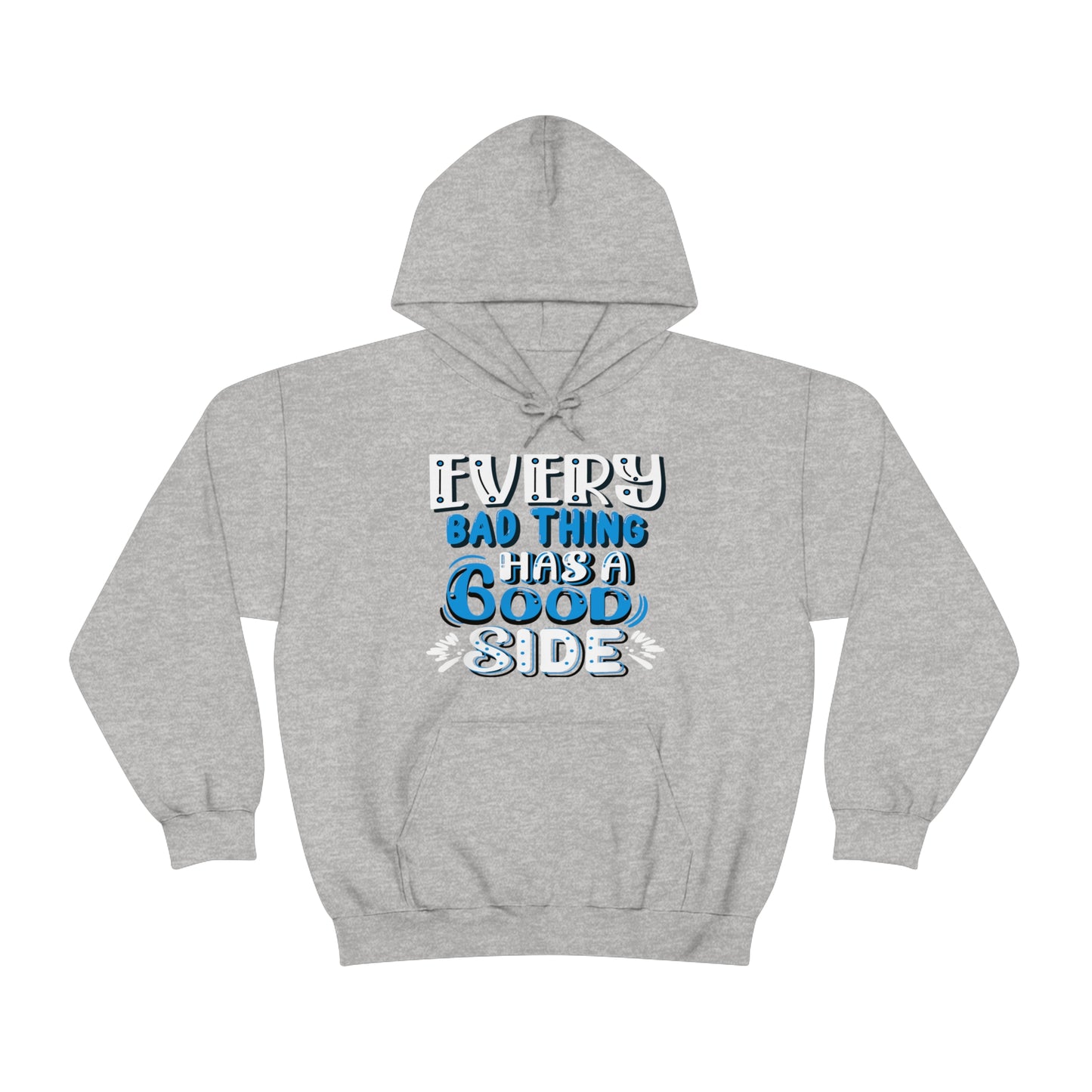 Every Bad Thing Has A Good Side Hoodie