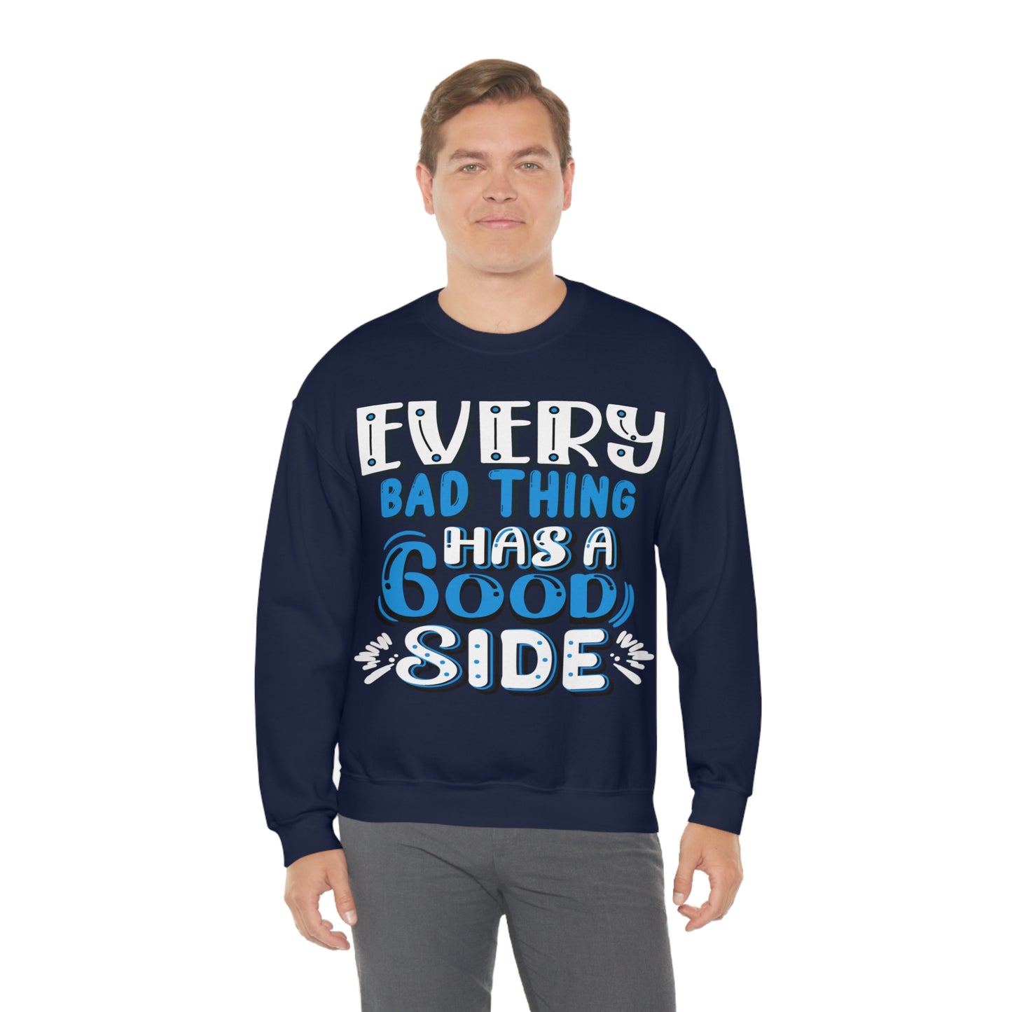 Every Bad Thing Has A Good Side Crewneck Sweatshirt