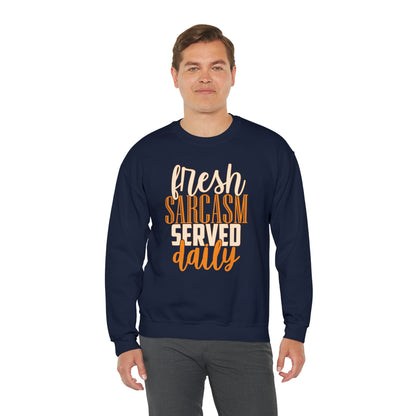 Fresh Sarcasm Served Daily Crewneck Sweatshirt