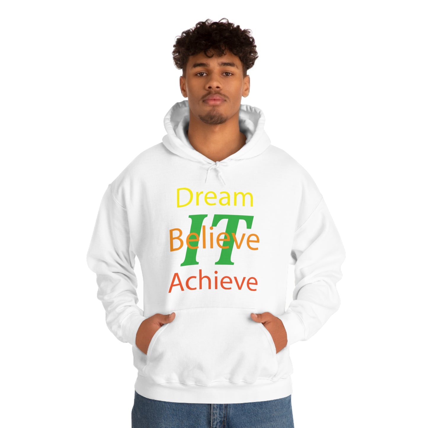 Dream It Believe It Achieve It Hoodie