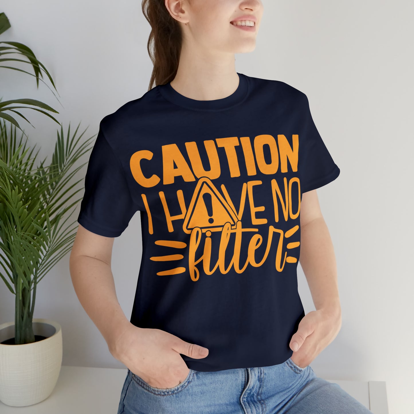 Caution I Have No Filter T-Shirt