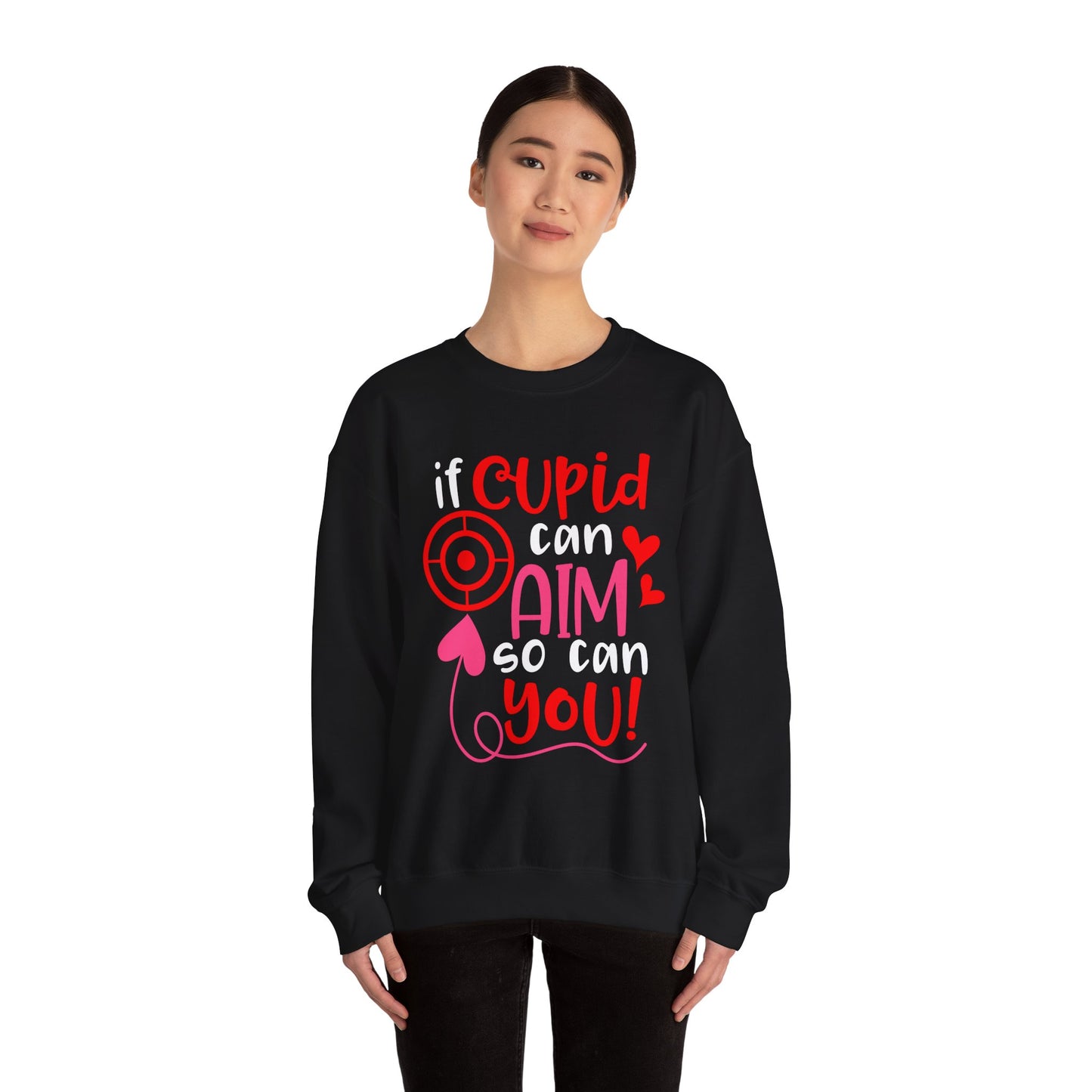 If cupid can aim so do you Crewneck Sweatshirt