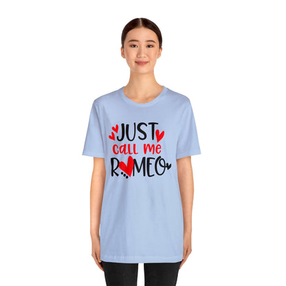 Just Call Me Romeo T-Shirt