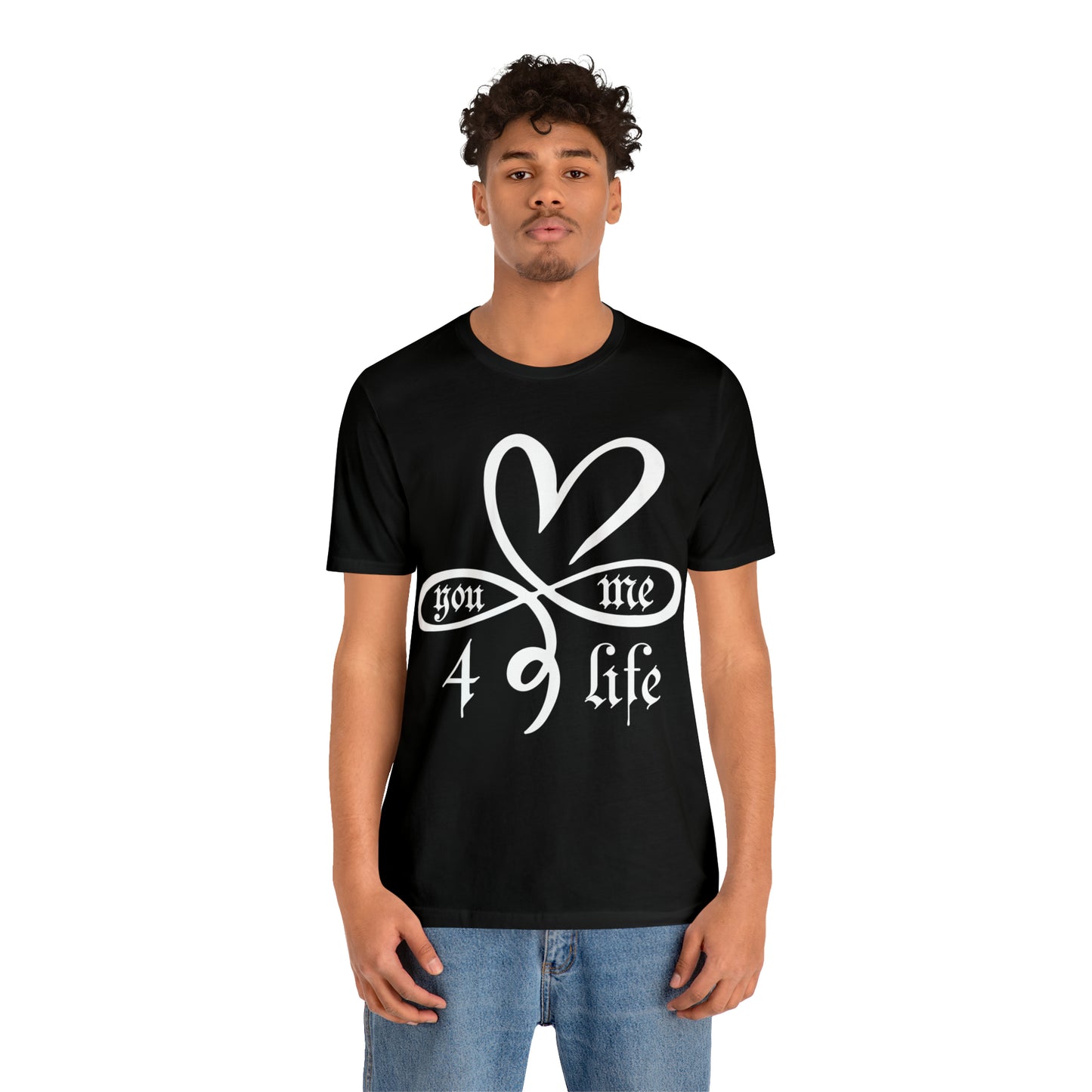 You & Me 4 life T-Shirt