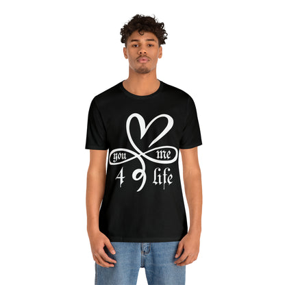 You & Me 4 life T-Shirt